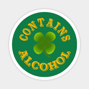 Contains alcohol funny Irish St Patricks Magnet